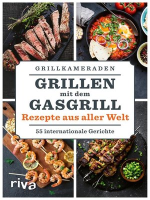 cover image of Grillen mit dem Gasgrill – Rezepte aus aller Welt